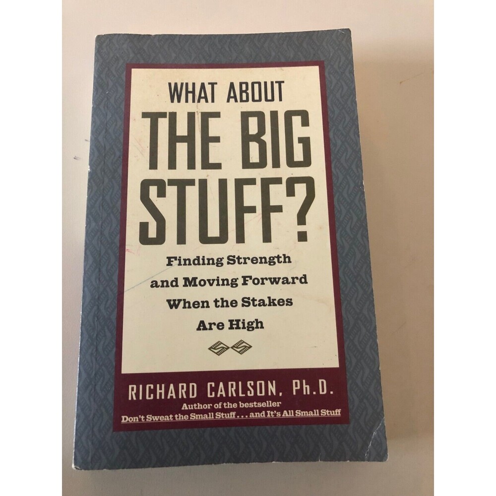 What About the Big Stuff? Finding Strength- Richard Carlson- paperback